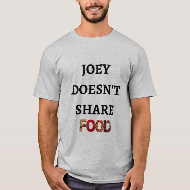 Camiseta Joey no comparte la comida (Anverso)