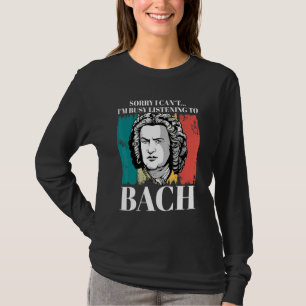 Camiseta Johann Sebastian Bach Diciendo Compositor Para Cla