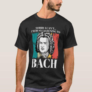 Camiseta Johann Sebastian Bach Diciendo Compositor Para Cla