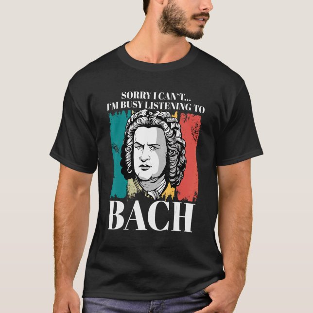 Camiseta Johann Sebastian Bach Diciendo Compositor Para Cla (Anverso)