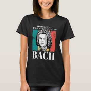 Camiseta Johann Sebastian Bach Diciendo Compositor Para Cla