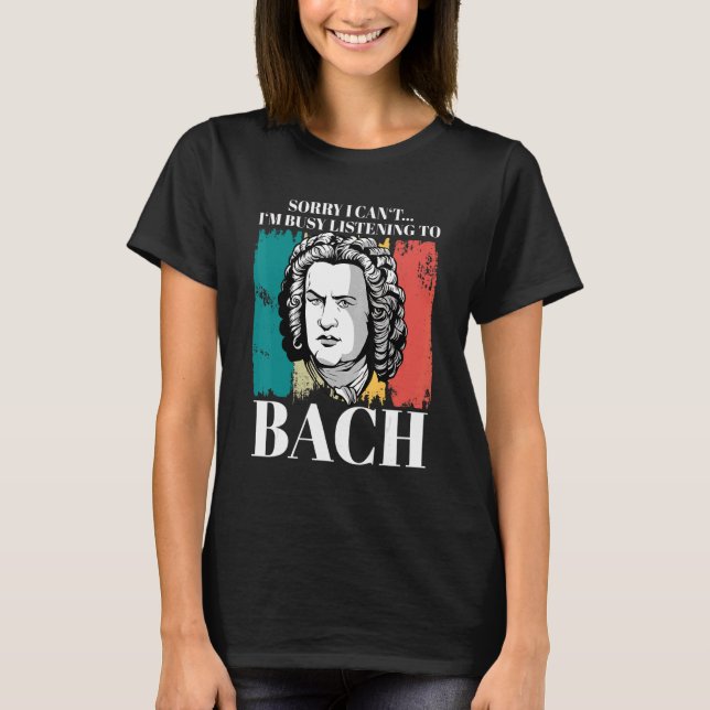 Camiseta Johann Sebastian Bach Diciendo Compositor Para Cla (Anverso)