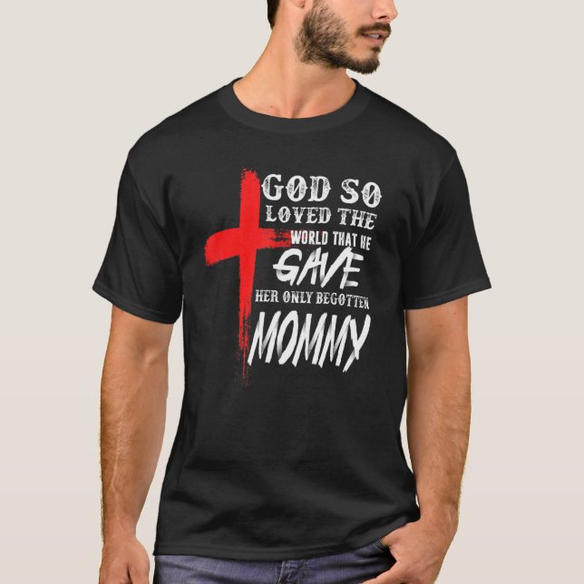 Camiseta John 316 Christian Cross Bible Christian Mommy (Anverso)