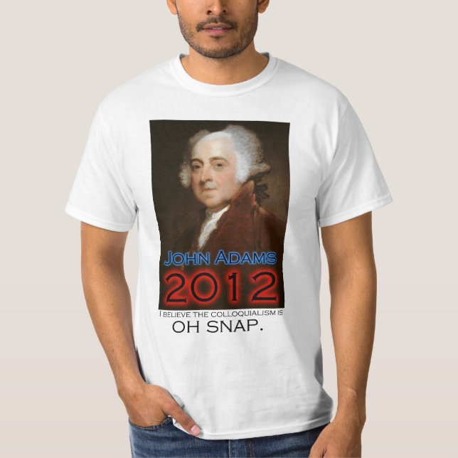 Camiseta John Adams para el presidente en 2012: Oh broche (Anverso)