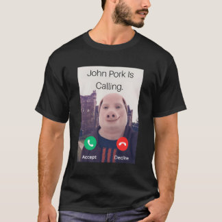 Camiseta John Pork Está Llamando A Un Teléfono De Respuesta