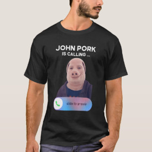 Camiseta John Pork Está Llamando  Contestar Llamada Teléfon