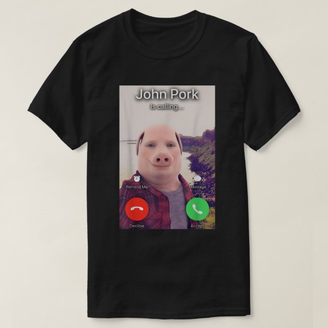 Camiseta John Pork Está Llamando Meme Tee (Diseño del anverso)