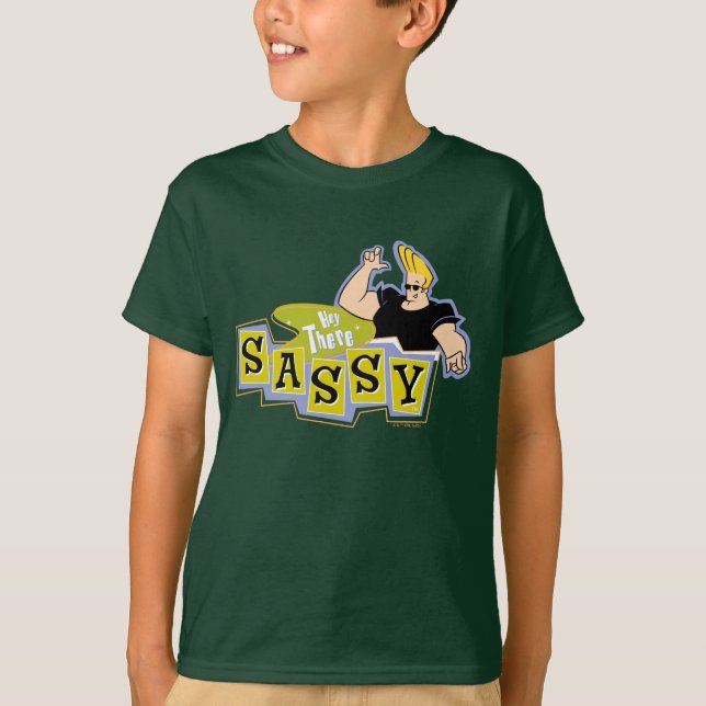 Camiseta Johnny Bravo - Hey There Sassy (Anverso)