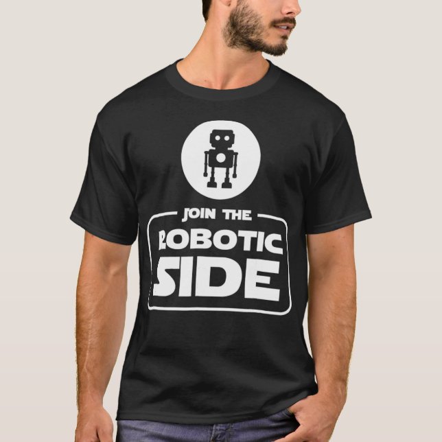 Camiseta Join the Robotic Side Funny Robot Robotics T  Gift (Anverso)