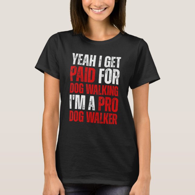 Camiseta Joke Humor Dog Walker Pro Dog Dog Owners (Anverso)