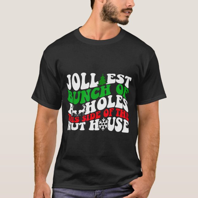 Camiseta Jolliest Bunch Of Holes This Side Of The Nut House (Anverso)