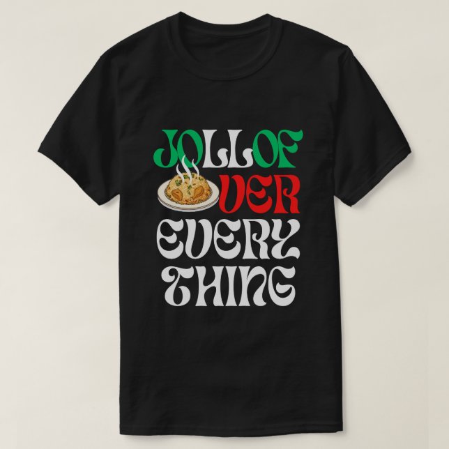Camiseta Jollof Over Everything | T-Shirt (Diseño del anverso)