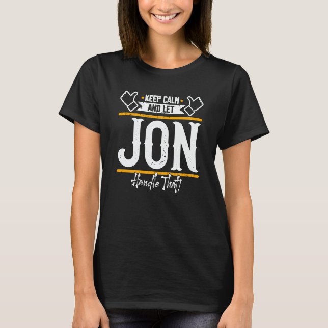 Camiseta Jon Keep Calm and let Jon handle that (Anverso)
