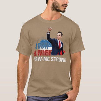 Camiseta Josh Muéstrame Fuerte Para Hombres Traje Para Muje