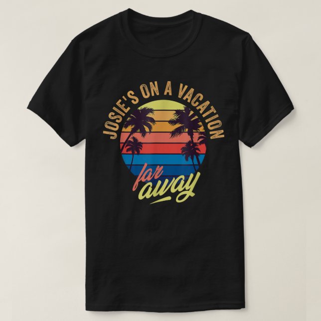 Camiseta Josie está de vacaciones lejos (Diseño del anverso)
