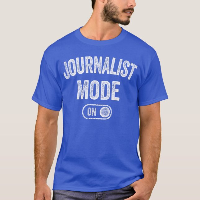 Camiseta Journalist Mode On Funny Journalism Gift Reporter  (Anverso)