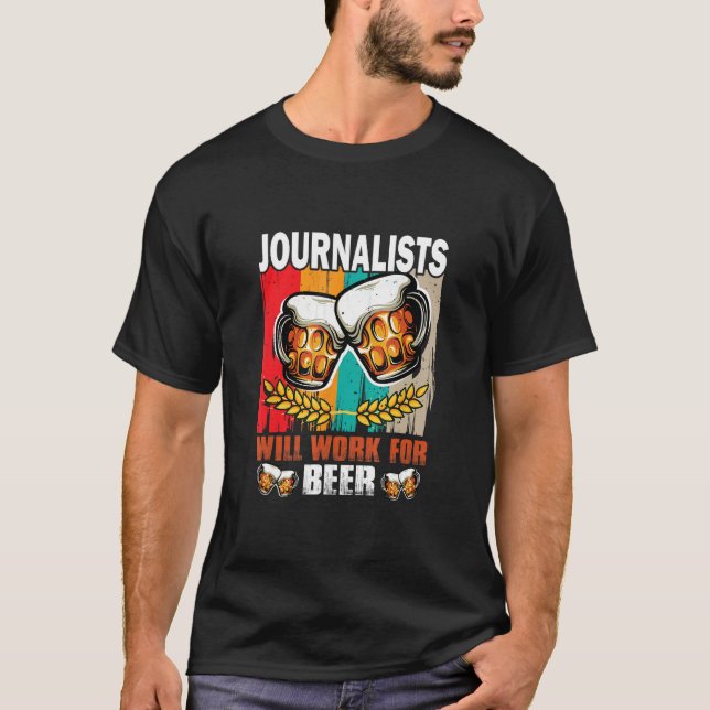 Camiseta Journalists will work for Beer  Journalist (Anverso)