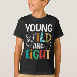 Camiseta Jóvenes Salvajes Y Ocho Años Divertidos De 8 Años