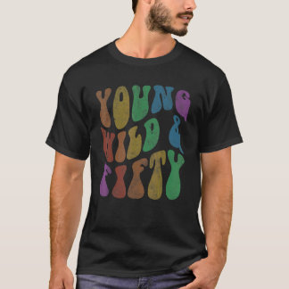 Camiseta JÓVENES Vintage WILD y CINCUENTA Retro 50 cumpleañ