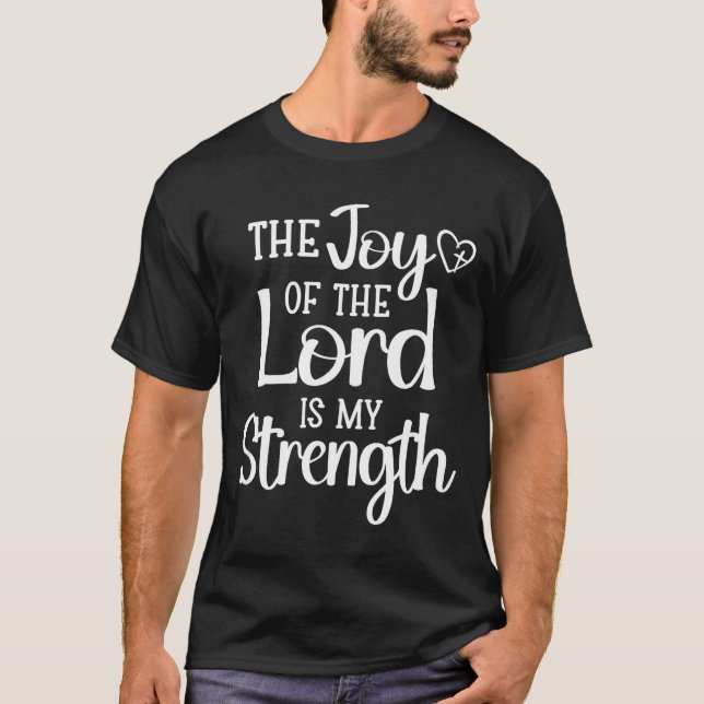 Camiseta Joy Of The Lord Is My Strength  (Anverso)