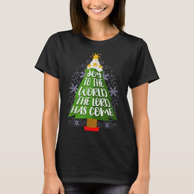 Camiseta Joy To The World The Lord Has Come Christian Chris (Anverso)
