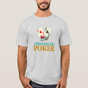 Camiseta J'peux pas , j'ai poker