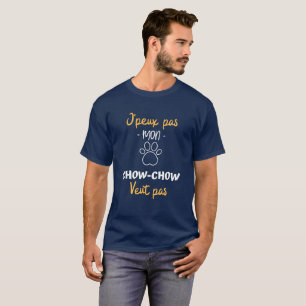 Camiseta J'peux pas,mon chow veut pas