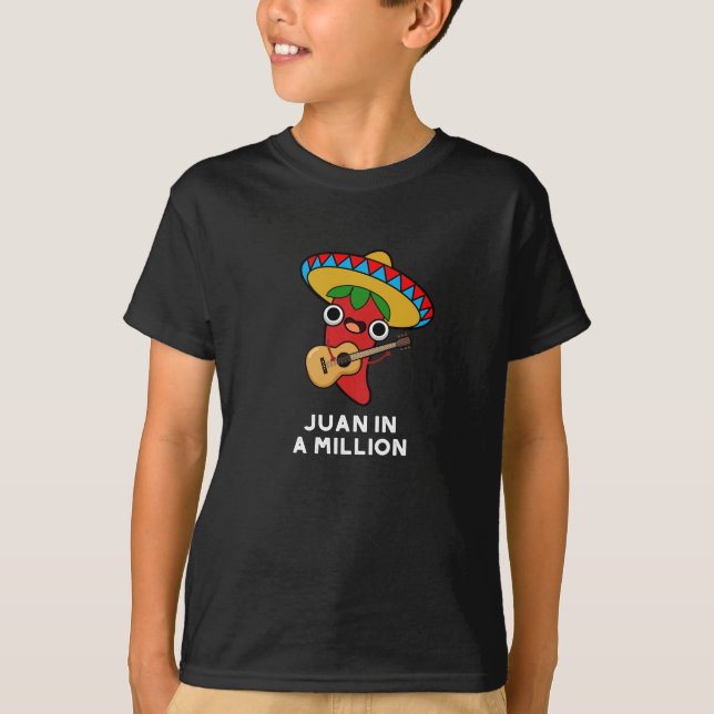 Camiseta Juan En Un Millón Gracioso Chili Mexicano Pun Dark (Anverso)