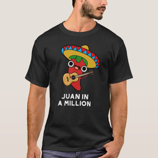 Camiseta Juan En Un Millón Gracioso Chili Mexicano Pun Dark (Anverso)