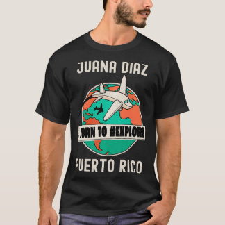 Camiseta Juana Díaz Puerto Rico nace para vivir más tarde