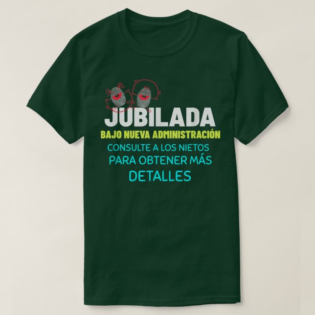 Camiseta Jubilación de Abuela, Jubilada Bajo Nueva Admini (Diseño del anverso)