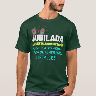 Camiseta Jubilación de Abuela, Jubilada Bajo Nueva Admini