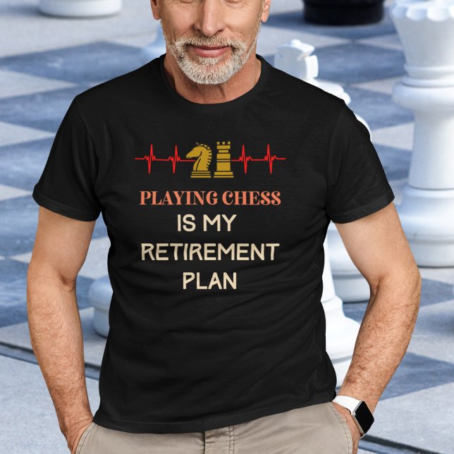 Camiseta Jubilación del jugador de ajedrez (Playing Chess is My Retirement Plan T-Shirt)