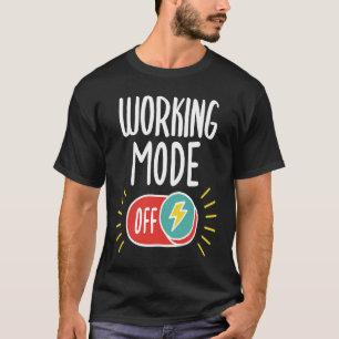 Camiseta Jubilación diciendo modo de trabajo desactivado pa