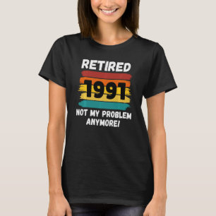 Camiseta Jubilación divertida jubilada 1991 No es mi proble
