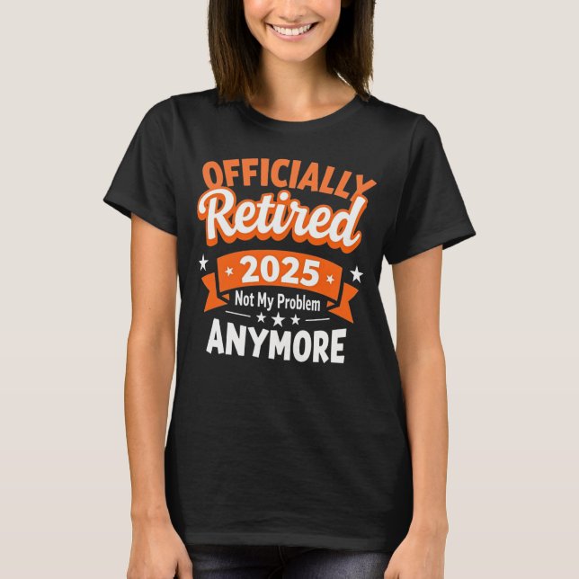 Camiseta Jubilación divertida jubilada 2025 No es mi proble (Anverso)