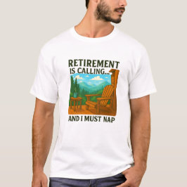 Camiseta 🏞️ Jubilación está llamando... y debo dormir la s
