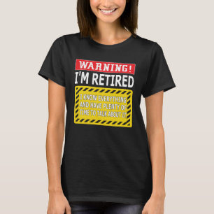 Camiseta Jubilación Hombres Mujeres Jubilado Advertencia E
