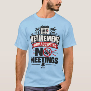 Camiseta Jubilación "JUBILACIÓN: AHORA NO SE ACEPTAN REUNIO