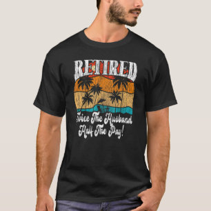 Camiseta Jubilación Jubilación Dos Veces La Mitad De La Rem
