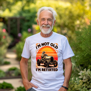 Camiseta Jubilación legendaria: No soy viejo y me retiro