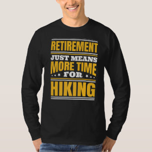 Camiseta Jubilación Más Tiempo Para Senderismo