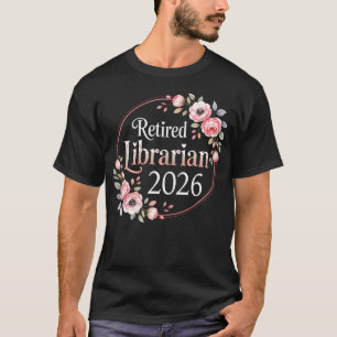 Camiseta Jubilada Bibliotecaria Floral Est 2026 Jubilación