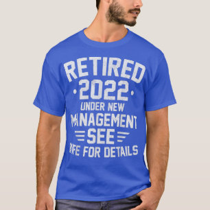 Camiseta Jubilado 2022 Bajo Nueva Gestión Véase Esposa Papá