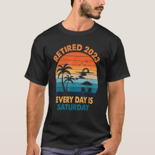 Camiseta Jubilado 2023 Cada día es sábado Retiro de Jubilac