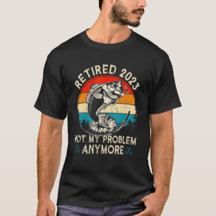 Camiseta Jubilado 2023 No Es Mi Problema Más Ropa de Retiro