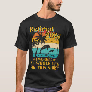 Camiseta Jubilado 2023 Trabajé Toda Mi Vida Jubilación Hom
