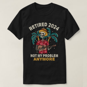 Camiseta Jubilado 2024 No Es Mi Problema Ya Jubilación