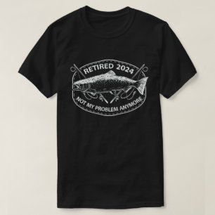 Camiseta Jubilado 2024 Ya No Es Mi Problema Divertido Pesca