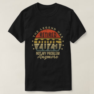 Camiseta Jubilado 2025 No Es Mi Problema Más Ropa de Jubila